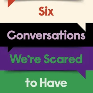 Six Conversations We're Scared To Have By Deborah Frances-White