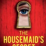 The Housemaid'S Secret By Freida Mcfadden
