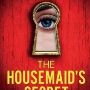 The Housemaid'S Secret By Freida Mcfadden