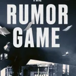 The Rumor Game By Thomas Mullen