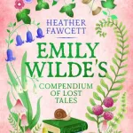 Emily Wilde'S Compendium Of Lost Tales By Heather Fawcett