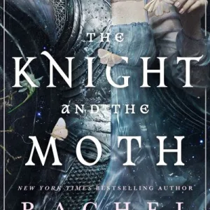 The Knight And The Moth By Rachel Gillig
