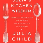 Julia's Kitchen Wisdom
