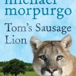 Tom's Sausage Lion by Michael Murpurgo