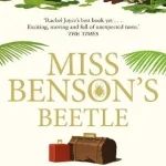 Miss Benson's Beetle By Rachel Joyce