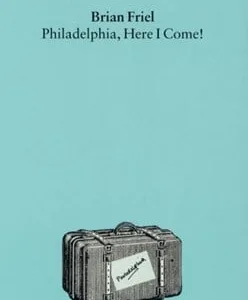 Philadelphia, Here I come by Brian Friel