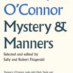 Mystery & Manners By Flannery O'Connor