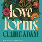 Love Forms By Claire Adam