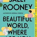 Beautiful World, Where Are You  by Sally Rooney