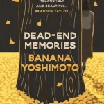 Dead-End Memories By Banana Yoshimoto