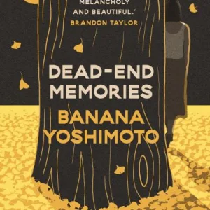 Dead-End Memories By Banana Yoshimoto