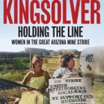 Holding The Line By Barbara Kingsolver
