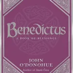 Benedictus By John O'Donohue