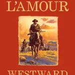 Westward The Tide By Louis L'Amour