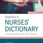 Bailliere's Dictionary For Nurses and Healthcare Workers 27th Ed. by Jayne Taylor