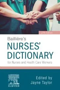 Bailliere's Dictionary For Nurses and Healthcare Workers 27th Ed. by Jayne Taylor