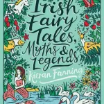Irish Fairy Tales, Myths & Legends By Kieran Fanning