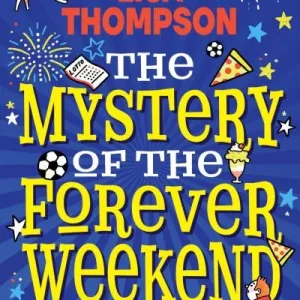 The mystery of the forever weekend by Lisa Thompson