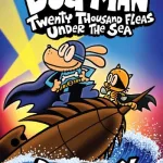 Twenty Thousand Fleas Under The Sea By Dav Pilkey