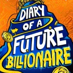 Diary Of A Future Billionaire By Pamela Butchart