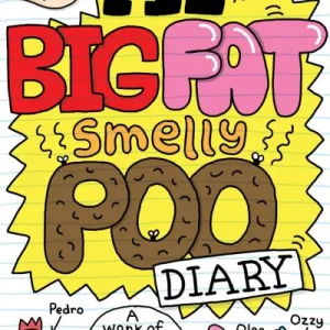 My Big Fat Smelly Poo Diary By James Smith