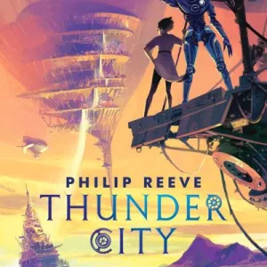 Thunder City By Philip Reeve