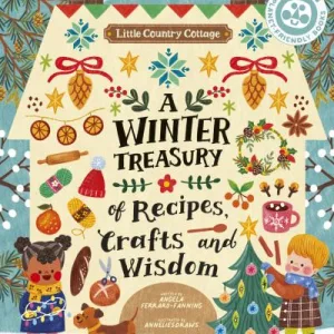 A winter treasury of recipes, crafts and wisdom by Angela Ferraro-Fanning