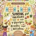 A spring treasury of recipes, crafts and wisdom by Angela Ferraro-Fanning