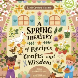 A spring treasury of recipes, crafts and wisdom by Angela Ferraro-Fanning