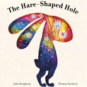 The Hare-Shaped Hole By John Dougherty