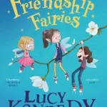 The Friendship Fairies By Lucy Kennedy