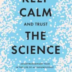 Keep Calm and Trust the Science by Luke A. J. O'Neill