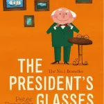 The President'S Glasses By Peter Donnelly