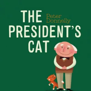 The President's Cat By Peter Donnelly