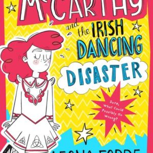 Milly Mccarthy And The Irish Dancing Disaster By Leona Forde