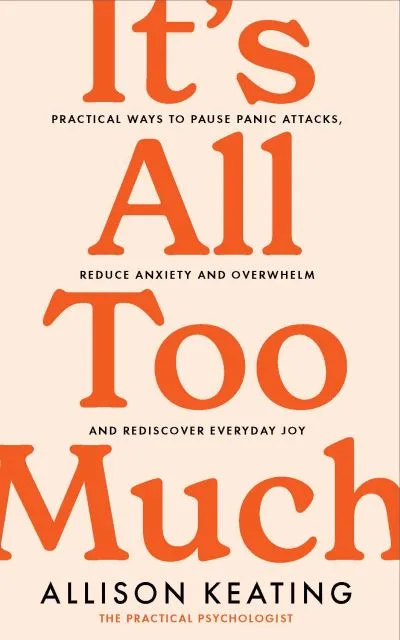 It'S All Too Much By Allison Keating