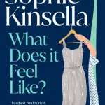What Does It Feel Like? By Sophie Kinsella