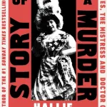 Story Of A Murder By Hallie Rubenhold