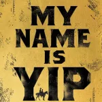 My Name Is Yip
