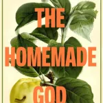 The Homemade God By Rachel Joyce
