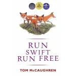 Run Swift, Run Free By Tom Mccaughren