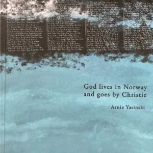 God lives in Norway and goes by Christie by Arnie Yasinski