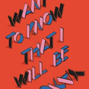 I Want to Know That I Will Be Okay by Deirdre Sullivan