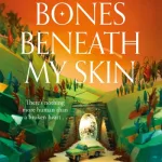 The Bones Beneath My Skin By Tj Klune