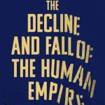 The Decline And Fall Of The Human Empire By Henry Gee