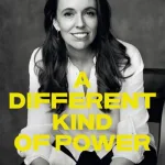 A Different Kind Of Power By Jacinda Ardern