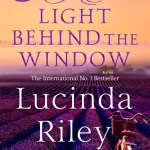 The Light Behind The Window By Lucinda Riley