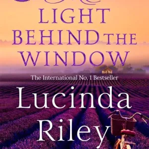 The Light Behind The Window By Lucinda Riley