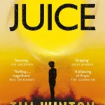 Juice By Tim Winton