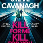 Kill For Me Kill For You By Steve Cavanagh